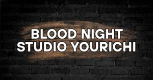 Blood Night Studio Yourichi