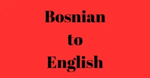 Bosnian to English