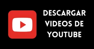 Descargar Videos de YouTube