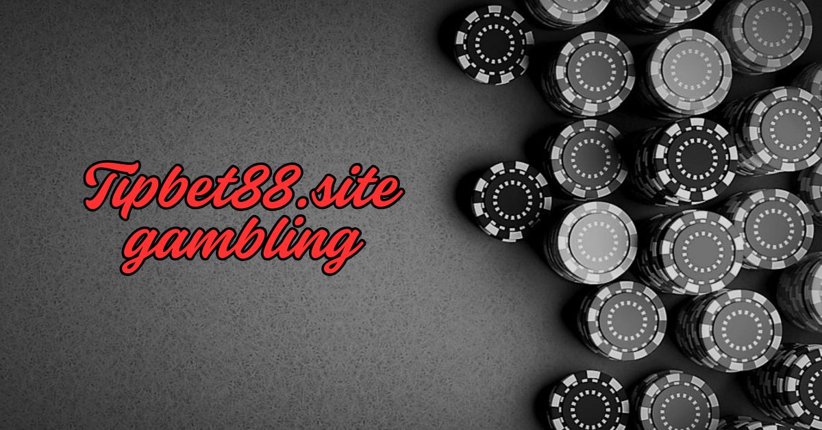 Tipbet88.site gambling